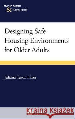Designing Safe Housing Environments for Older Adults Juliana Tasca Tissot 9781032896182 CRC Press - książka