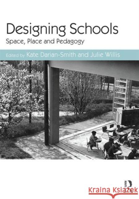 Designing Schools: Space, Place and Pedagogy Julie Willis Kate Darian-Smith 9781138886193 Routledge - książka
