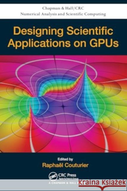 Designing Scientific Applications on Gpus Raphael Couturier 9781032919263 CRC Press - książka