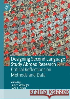 Designing Second Language Study Abroad Research: Critical Reflections on Methods and Data  9783031050527 Springer International Publishing AG - książka