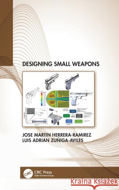 Designing Small Weapons Jose Herrera-Ramirez Luis Zu 9781032052663 CRC Press - książka