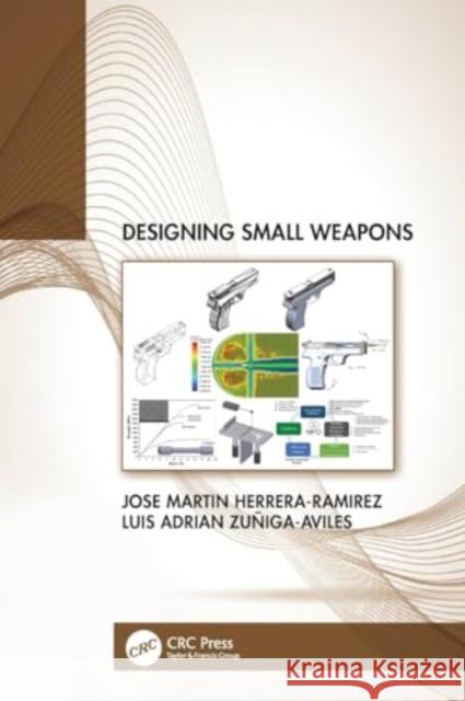 Designing Small Weapons Jose Herrera-Ramirez Luis Zu?iga-Aviles 9781032052694 CRC Press - książka