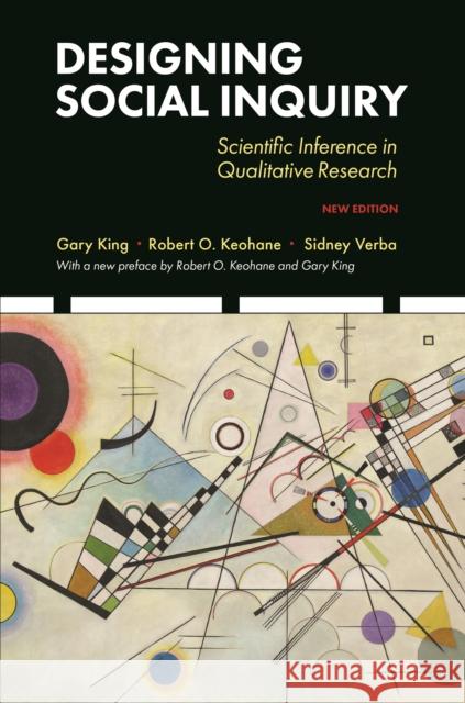 Designing Social Inquiry: Scientific Inference in Qualitative Research, New Edition Gary King Robert O. Keohane Sidney Verba 9780691224626 Princeton University Press - książka