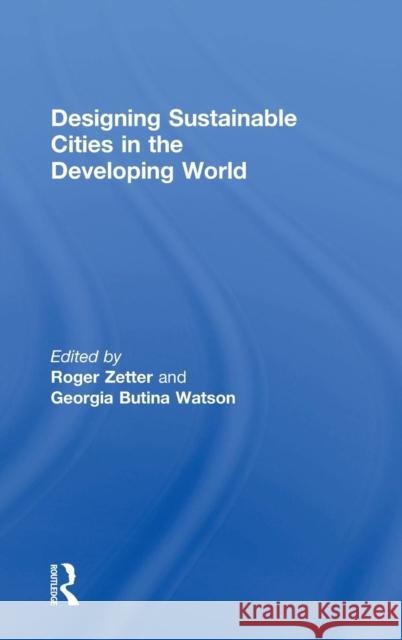 Designing Sustainable Cities in the Developing World  9780754643555 Ashgate Publishing Limited - książka