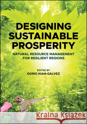 Designing Sustainable Prosperity: Natural Resource Management for Resilient Regions  9781394253296  - książka