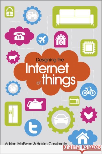 Designing the Internet of Things Adrian McEwen 9781118430620 John Wiley & Sons Inc - książka