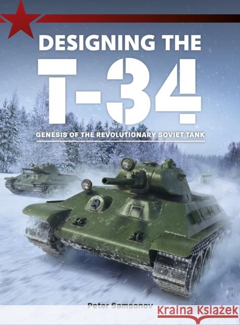 Designing the T-34 Peter Samsonov 9781911658306 Mortons Media Group - książka