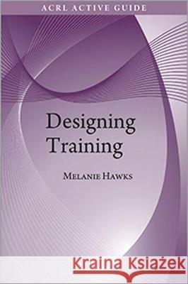 Designing Training Melanie Hawks 9780838986714 Eurospan (JL) - książka