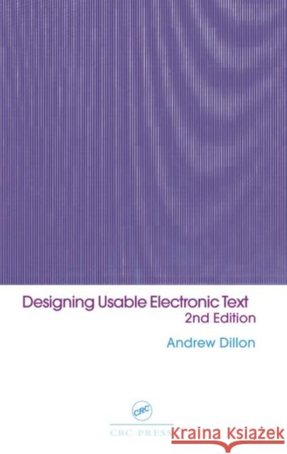 Designing Usable Electronic Text : Ergonomic Aspects Of Human Information Usage Andrew Dillon Andrew Dillon                            Dillon Dillon 9780415240598 CRC - książka