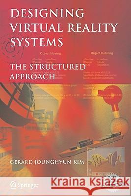 Designing Virtual Reality Systems: The Structured Approach Gerard Kim 9781852339586 Springer London Ltd - książka