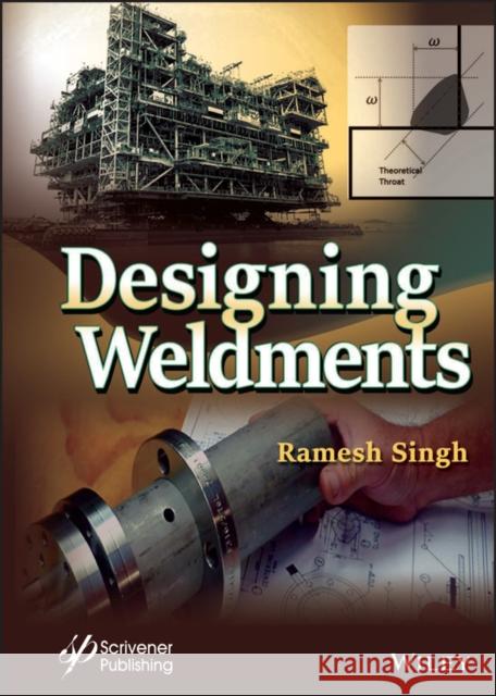 Designing Weldments Singh, Ramesh 9781119865155 Wiley-Scrivener - książka