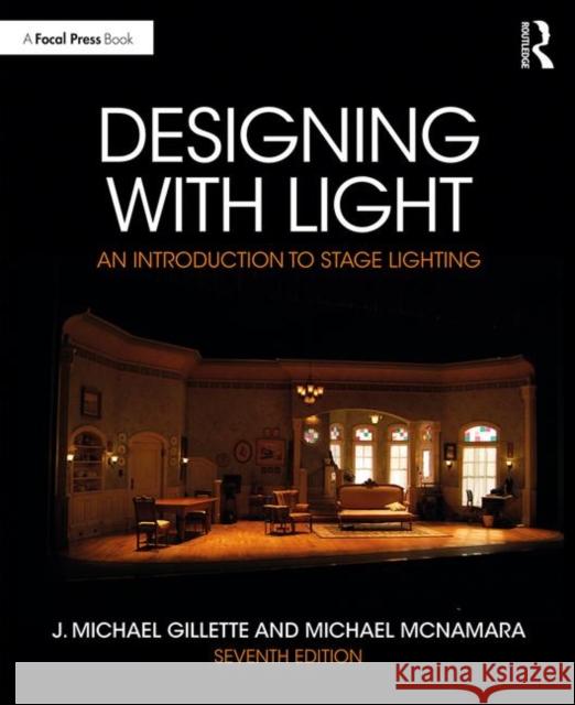 Designing with Light: An Introduction to Stage Lighting Michael Gillette Michael McNamara 9780367000691 Routledge - książka