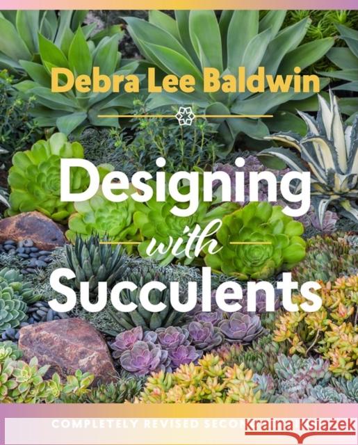 Designing with Succulents Debra Lee Baldwin 9781604697087 Workman Publishing - książka