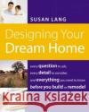 Designing Your Dream Home Susan Lang 9781401603526 Thomas Nelson Publishers