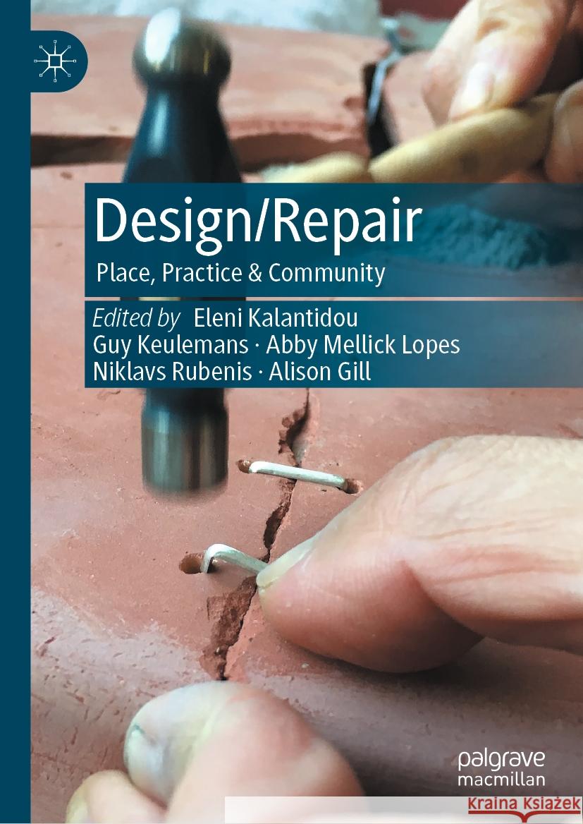 Design/Repair: Place, Practice & Community Eleni Kalantidou Guy Keulemans Abby Mellic 9783031468612 Palgrave MacMillan - książka
