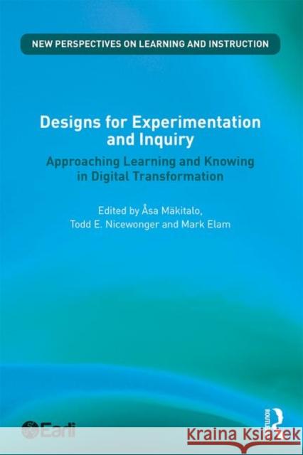 Designs for Experimentation and Inquiry: Approaching Learning and Knowing in Digital Transformation Asa Makitalo Todd Nicewonger Mark Elam 9781138592735 Routledge - książka