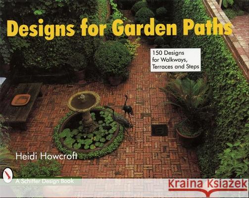 Designs for Garden Paths Heidi Howcroft 9780764303838 Schiffer Publishing - książka