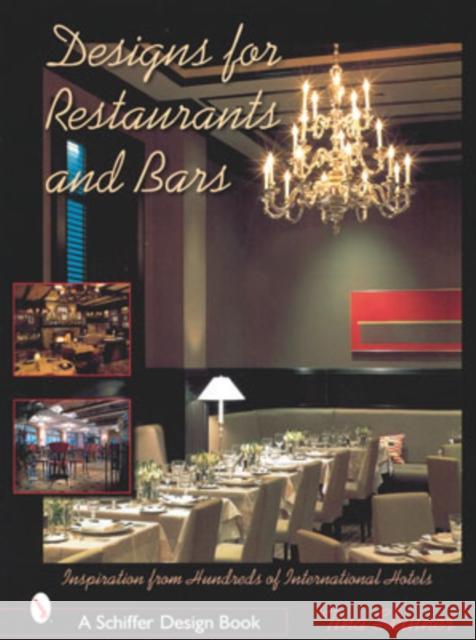 Designs for Restaurants & Bars: Inspiration from Hundreds of International Hotels Skinner, Tina 9780764317521 Schiffer Publishing - książka