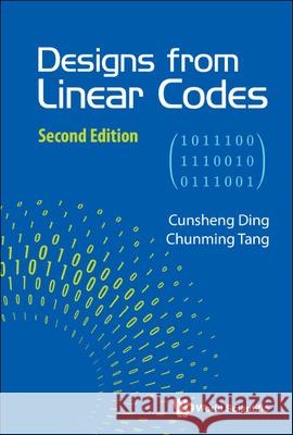 Designs from Linear Codes (Second Edition) Cunsheng Ding Chunming Tang 9789811251320 World Scientific Publishing Company - książka