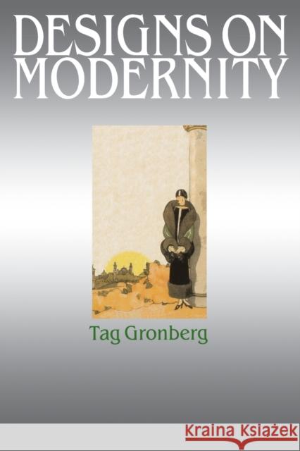 Designs on Modernity: Exhibiting the City in 1920s Paris Gronberg, Tag 9780719066740 Manchester University Press - książka