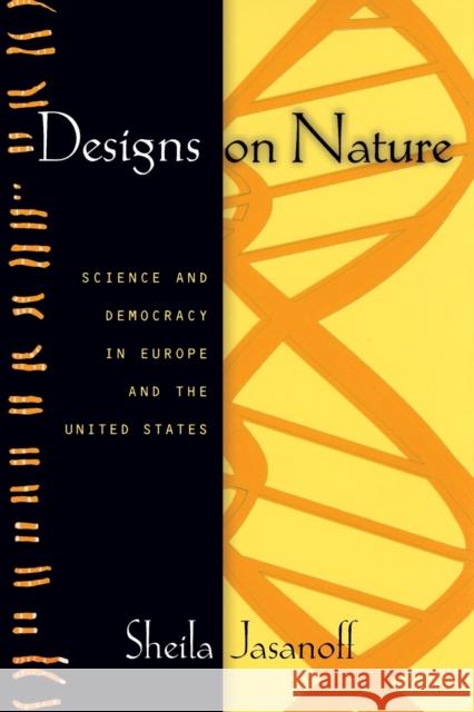 Designs on Nature: Science and Democracy in Europe and the United States Jasanoff, Sheila 9780691130422  - książka
