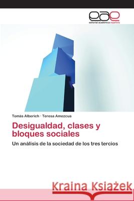 Desigualdad, clases y bloques sociales Alberich, Tomás 9786202104579 Editorial Académica Española - książka