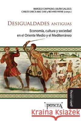 Desigualdades antiguas: Economia, cultura y sociedad en el Oriente medio y el Mediterraneo Julian Gallego Carlos Garcia Mac Gaw Richard Payne 9788418929953 Mino y Davila Editores - książka