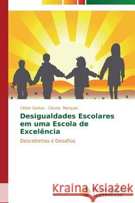 Desigualdades Escolares em uma Escola de Excelência Santos Cleber 9783639683530 Novas Edicoes Academicas - książka