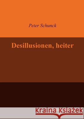 Desillusionen, heiter. Peter Schunck 9783898215787 Ibidem Press - książka