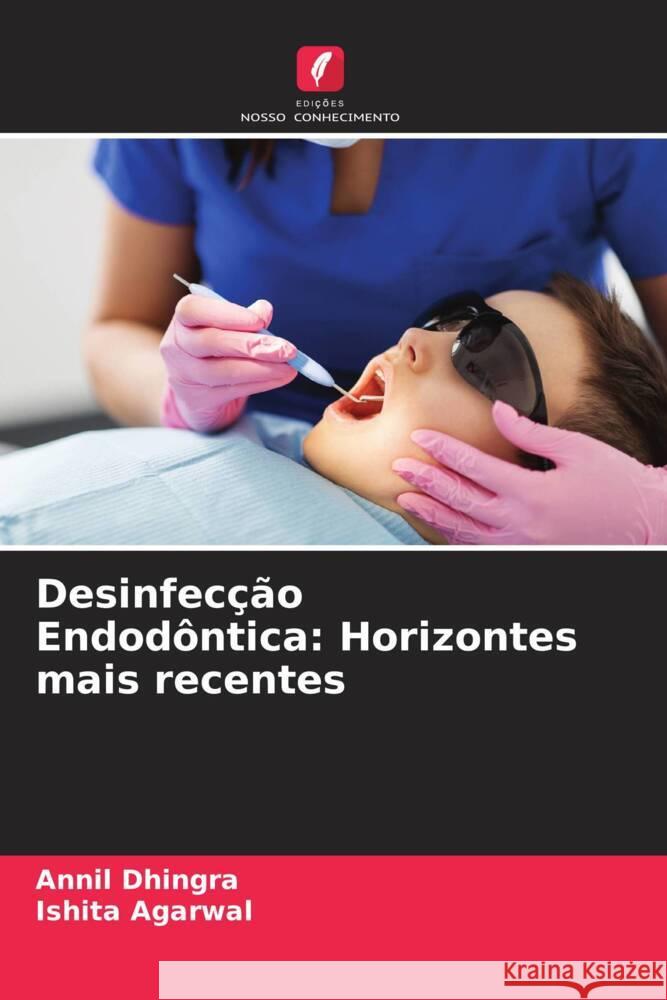 Desinfecção Endodôntica: Horizontes mais recentes Dhingra, Annil, Agarwal, Ishita 9786204881584 Edições Nosso Conhecimento - książka