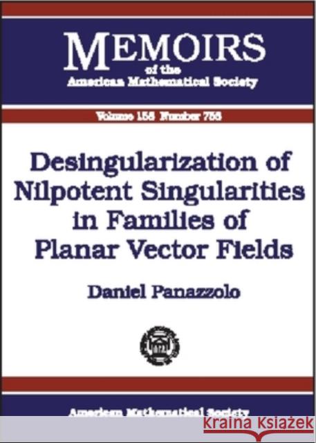Desingularization of Nilpotent Singularities in Families of Planar Vector Fields Daniel Panazzolo 9780821829271 AMERICAN MATHEMATICAL SOCIETY - książka