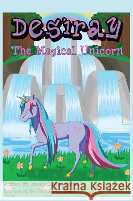 Desiray, The Magical Unicorn Bussell, Brandy Hester 9781535613279 Brandy Hester Bussell - książka