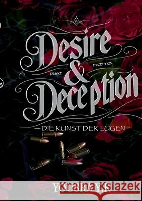 Desire and Deception: Die K?nst der L?gen Yousra Y 9783819229206 Bod - Books on Demand - książka