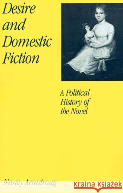 Desire and Domestic Fiction: A Political History of the Novel Armstrong, Nancy 9780195061604 Oxford University Press - książka