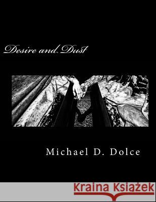 Desire and Dust Cate Foster Rhonda Ragsdale Michael D. Dolce 9781500698874 Createspace Independent Publishing Platform - książka