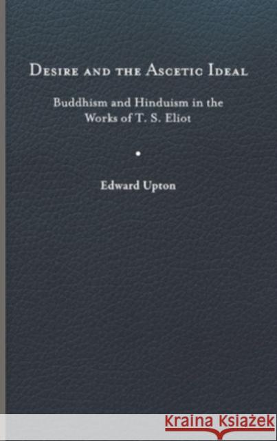 Desire and the Ascetic Ideal Edward Upton 9780813949987 University of Virginia Press - książka