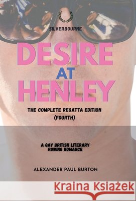 Desire At Henley: A Gay British Literary Rowing Romance Burton, Alexander Paul 9781997067061 Tremolo A Tiempo Design House - książka