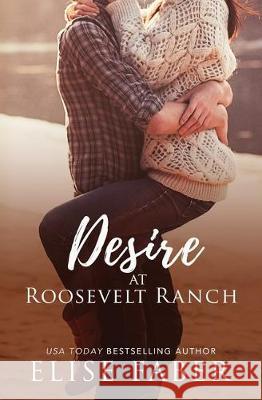 Desire at Roosevelt Ranch Elise Faber 9781946140388 Elise Faber - książka