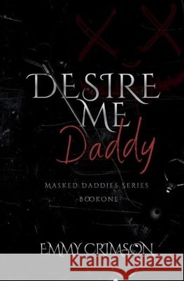 Desire Me Daddy Crimson, Emmy 9798240954535 Twisted Angel Publishing - książka