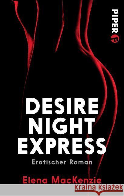 Desire Night Express : Erotischer Roman MacKenzie, Elena 9783492500296 Piper Fahrenheit - książka