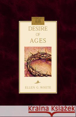 Desire of Ages Ellen Gould Harmon White 9780816319220 Pacific Press Publishing Association,U.S. - książka