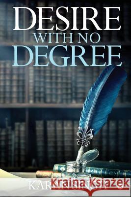 Desire with no degree Karan Singh 9781644296899 Notion Press, Inc. - książka