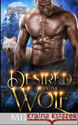 Desired by the Wolf Mila Young   9781922689948 Tarean Marketing - książka