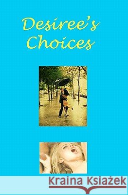 Desiree's Choices Desiree Davidson 9781434898456 Createspace - książka