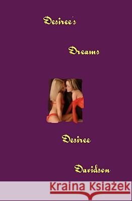 Desiree's Dreams Desiree Davidson 9781434894533 Createspace - książka