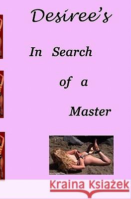Desiree's In Search Of A Master Davidson, Desiree 9781438257983 Createspace - książka