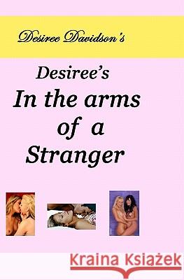 Desiree's In The Arms Of A Stranger Davidson, Desiree 9781438263007 Createspace - książka