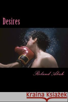 Desires Roland Abah 9781508643821 Createspace - książka