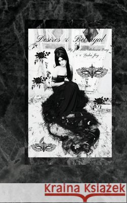 Desires & Betrayal Jo Ann Atcheson Gray, Sasha Joy 9798330270781 Jo Ann Gray - książka