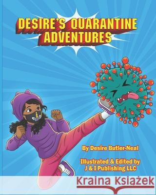 Desire's Quarantine Adventures J. &. I. Publishin J. &. I. Publishin Desire Butler-Neal 9780578760636 J & I Publishing LLC - książka